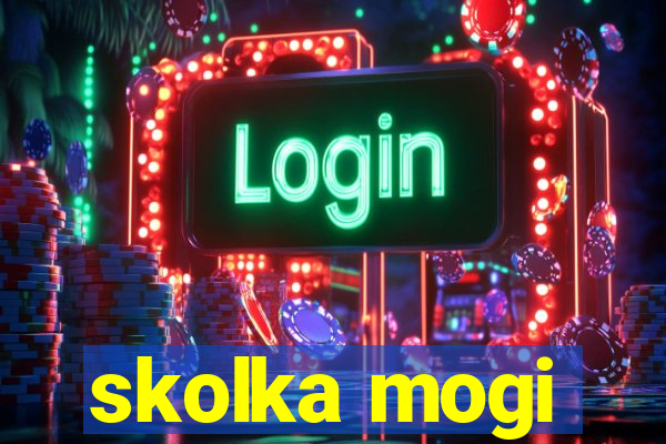 skolka mogi